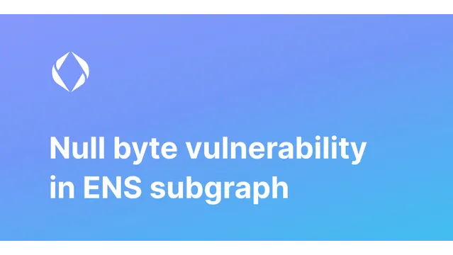 Null byte vulnerability in ENS subgraph Postmortem